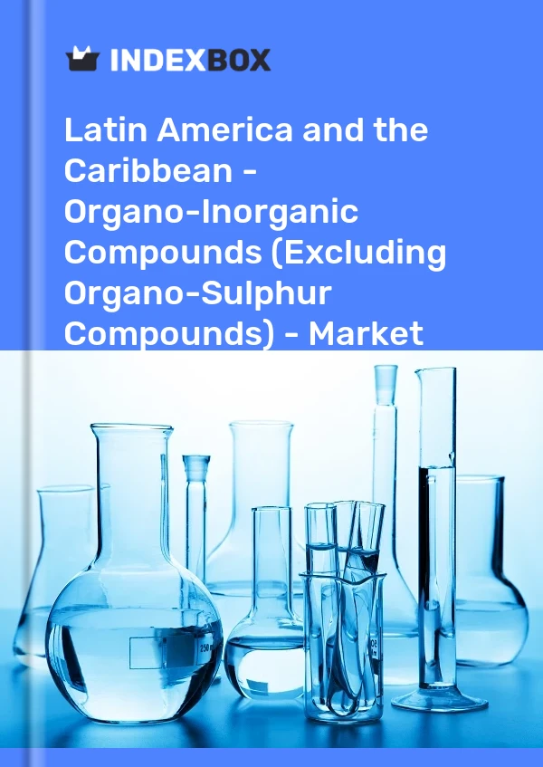Report Latin America and the Caribbean - Organo-Inorganic Compounds (Excluding Organo-Sulphur Compounds) - Market Analysis, Forecast, Size, Trends and Insights for 499$
