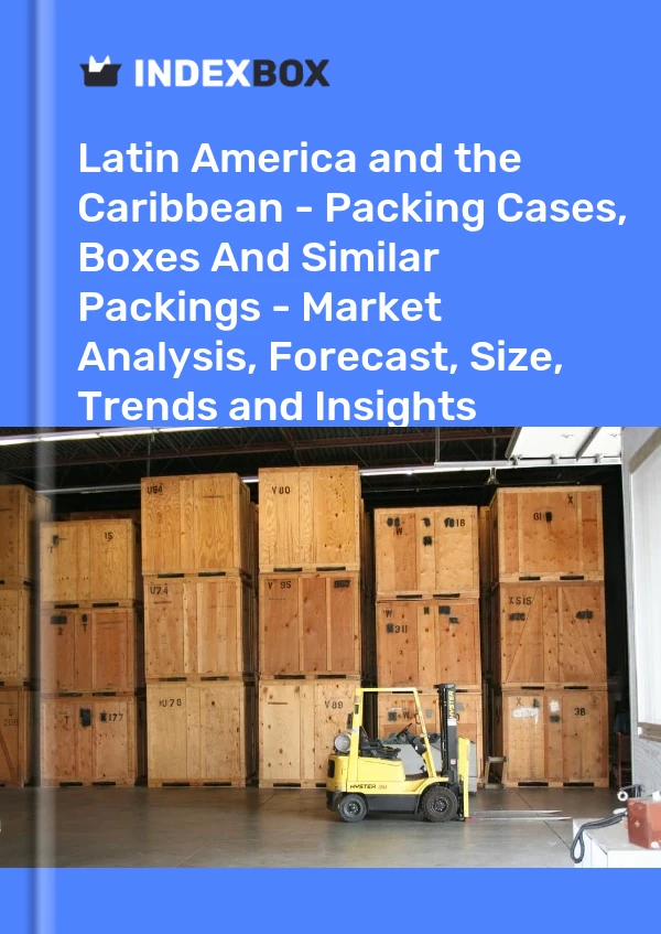 Report Latin America and the Caribbean - Packing Cases, Boxes and Similar Packings - Market Analysis, Forecast, Size, Trends and Insights for 499$