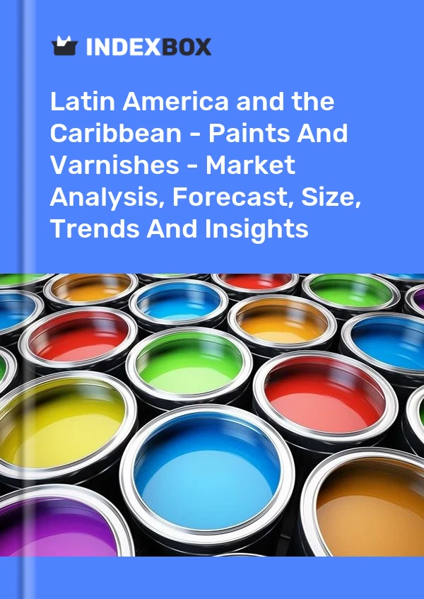 Report Latin America and the Caribbean - Paints and Varnishes - Market Analysis, Forecast, Size, Trends and Insights for 499$