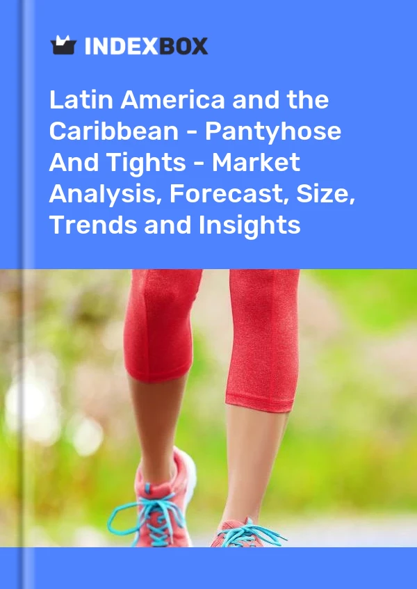 Report Latin America and the Caribbean - Pantyhose and Tights - Market Analysis, Forecast, Size, Trends and Insights for 499$