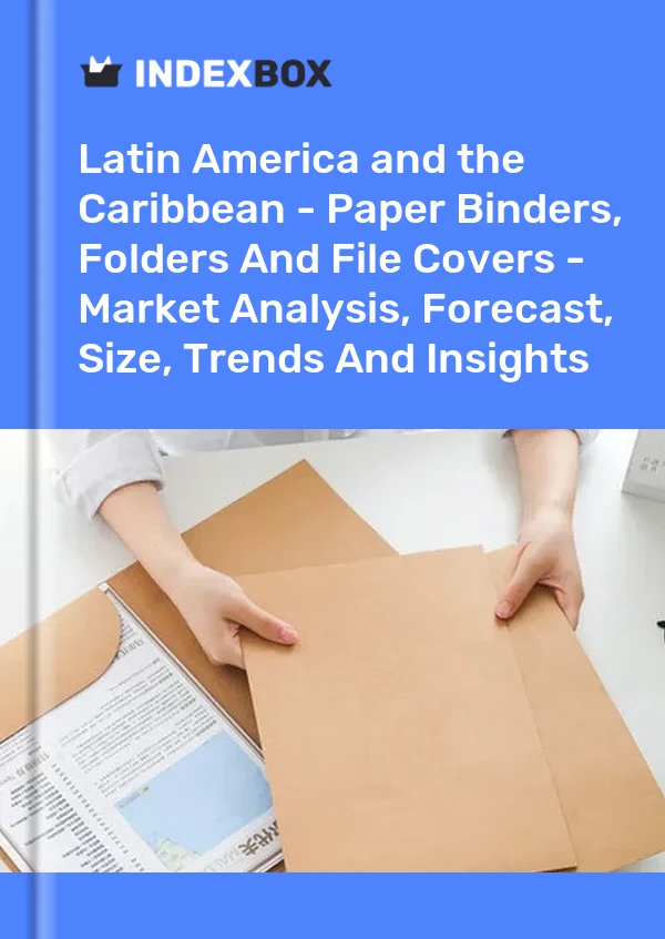Report Latin America and the Caribbean - Paper Binders, Folders and File Covers - Market Analysis, Forecast, Size, Trends and Insights for 499$