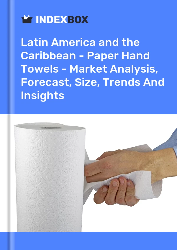 Report Latin America and the Caribbean - Paper Hand Towels - Market Analysis, Forecast, Size, Trends and Insights for 499$