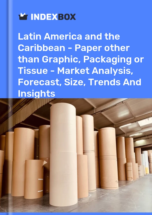 Report Latin America and the Caribbean - Paper other than Graphic, Packaging or Tissue - Market Analysis, Forecast, Size, Trends and Insights for 499$