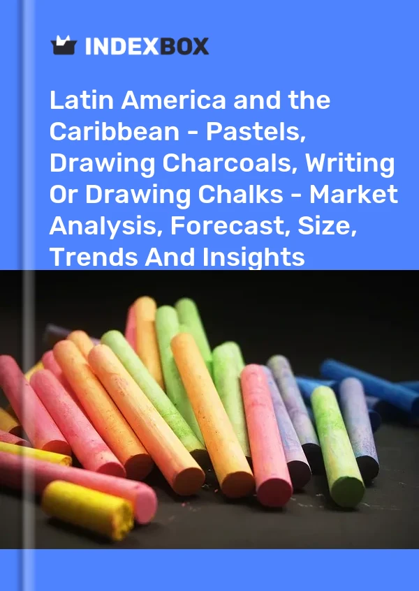 Report Latin America and the Caribbean - Pastels, Drawing Charcoals, Writing or Drawing Chalks - Market Analysis, Forecast, Size, Trends and Insights for 499$