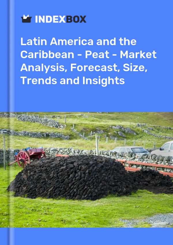 Report Latin America and the Caribbean - Peat - Market Analysis, Forecast, Size, Trends and Insights for 499$