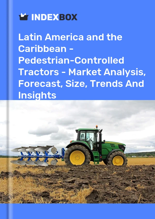 Report Latin America and the Caribbean - Pedestrian-Controlled Tractors - Market Analysis, Forecast, Size, Trends and Insights for 499$