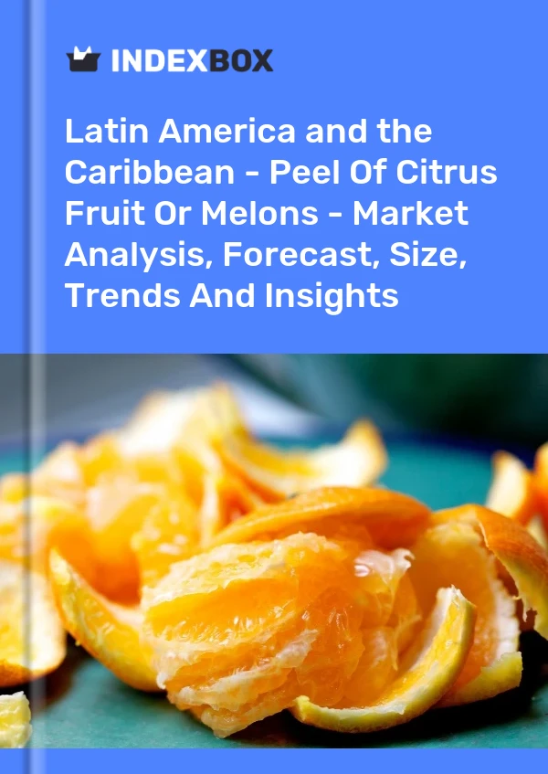 Report Latin America and the Caribbean - Peel of Citrus Fruit or Melons - Market Analysis, Forecast, Size, Trends and Insights for 499$