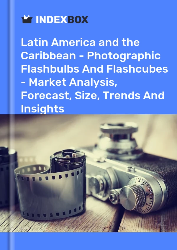 Report Latin America and the Caribbean - Photographic Flashbulbs and Flashcubes - Market Analysis, Forecast, Size, Trends and Insights for 499$