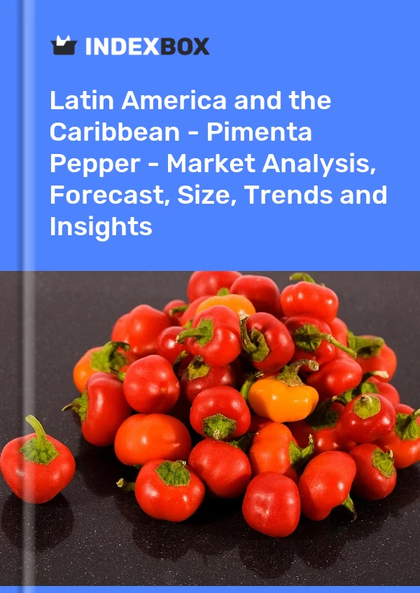 Report Latin America and the Caribbean - Pimenta Pepper - Market Analysis, Forecast, Size, Trends and Insights for 499$