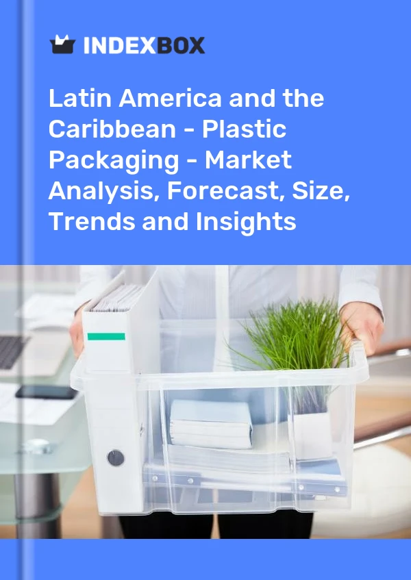 Report Latin America and the Caribbean - Plastic Packaging - Market Analysis, Forecast, Size, Trends and Insights for 499$