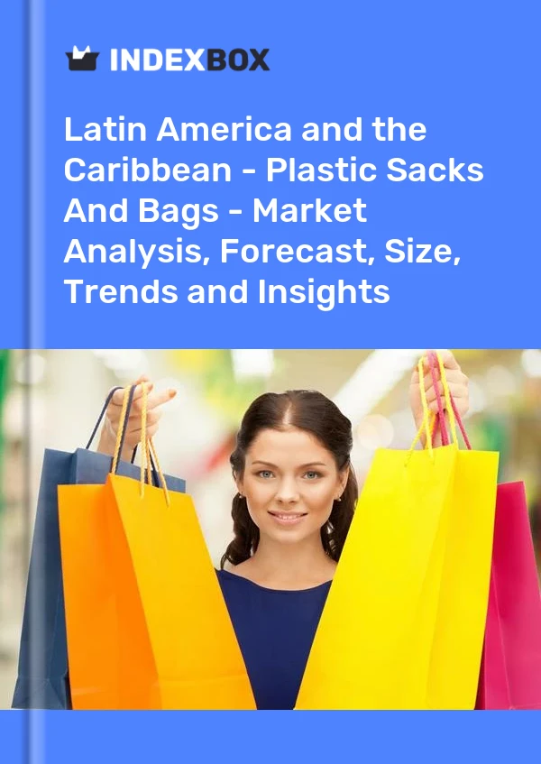 Report Latin America and the Caribbean - Plastic Sacks and Bags - Market Analysis, Forecast, Size, Trends and Insights for 499$