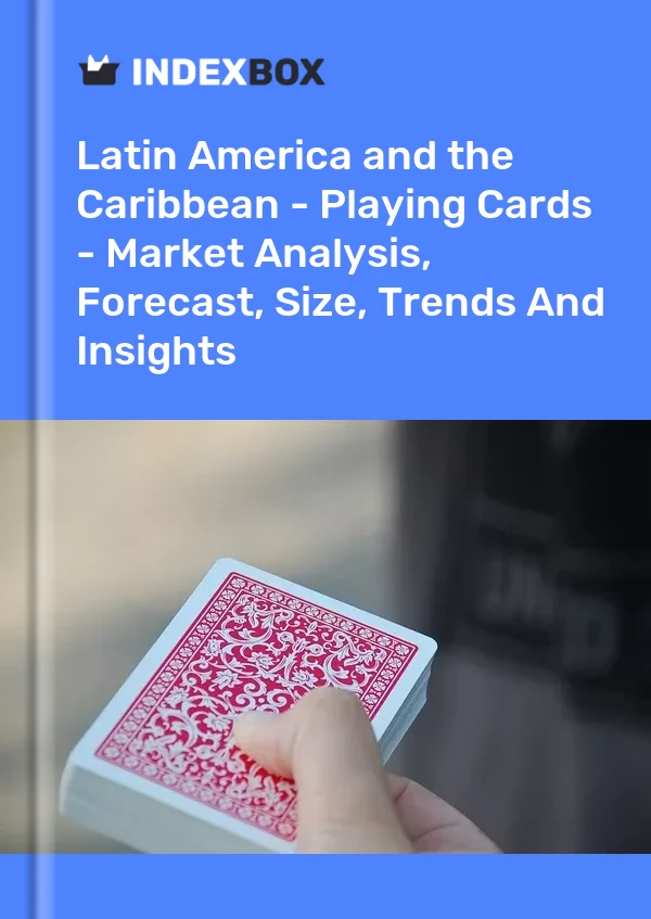 Report Latin America and the Caribbean - Playing Cards - Market Analysis, Forecast, Size, Trends and Insights for 499$