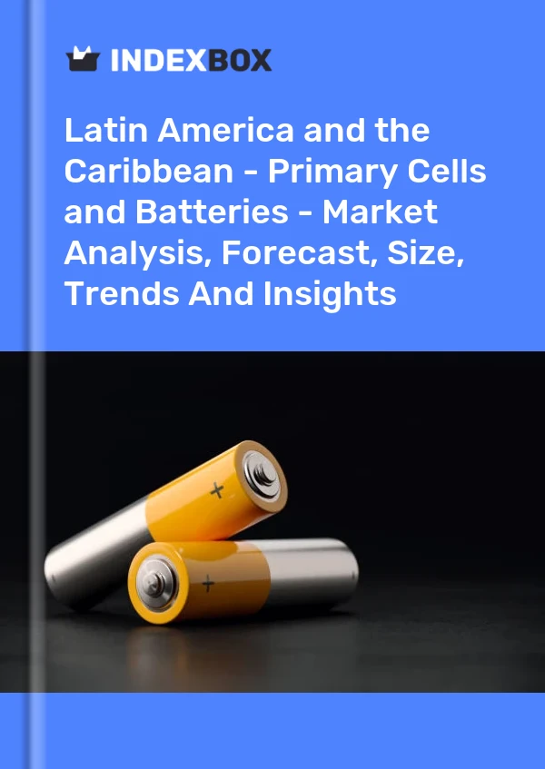 Report Latin America and the Caribbean - Primary Cells and Batteries - Market Analysis, Forecast, Size, Trends and Insights for 499$