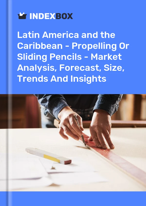 Report Latin America and the Caribbean - Propelling or Sliding Pencils - Market Analysis, Forecast, Size, Trends and Insights for 499$