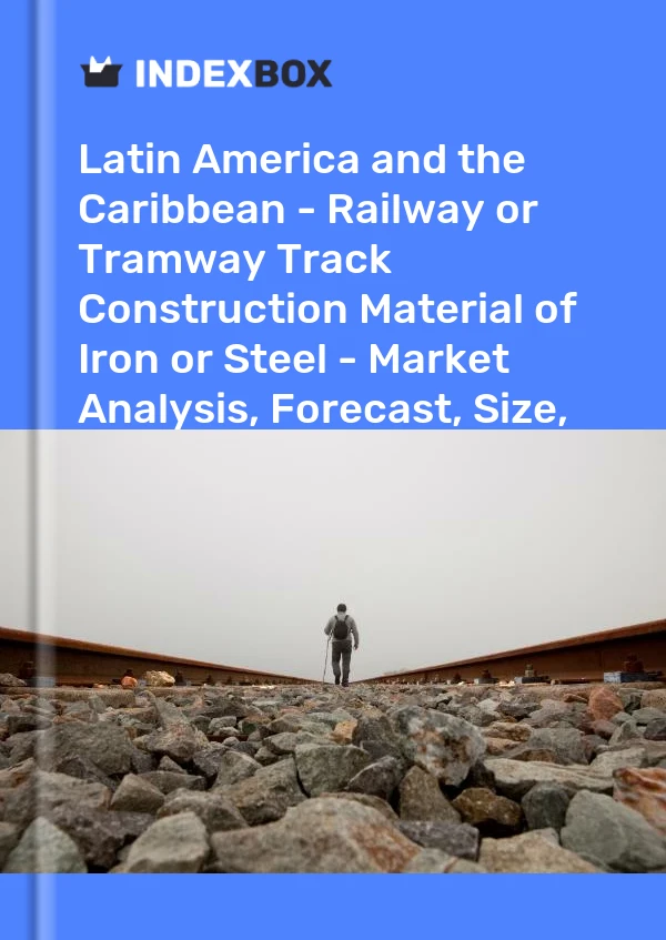 Report Latin America and the Caribbean - Railway or Tramway Track Construction Material of Iron or Steel - Market Analysis, Forecast, Size, Trends and Insights for 499$