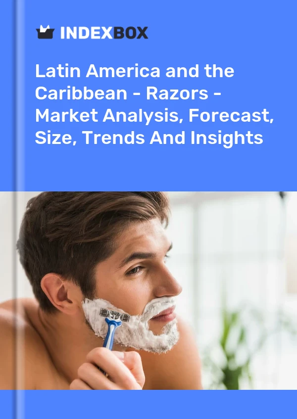 Report Latin America and the Caribbean - Razors - Market Analysis, Forecast, Size, Trends and Insights for 499$
