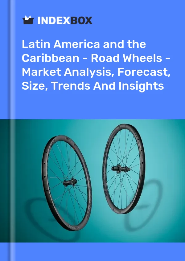 Report Latin America and the Caribbean - Road Wheels - Market Analysis, Forecast, Size, Trends and Insights for 499$