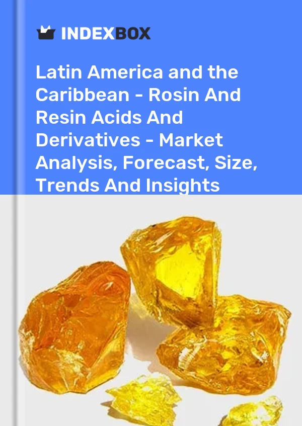 Report Latin America and the Caribbean - Rosin and Resin Acids and Derivatives - Market Analysis, Forecast, Size, Trends and Insights for 499$