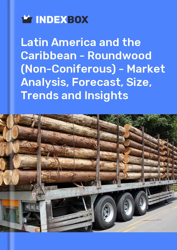 Report Latin America and the Caribbean - Roundwood (Non-Coniferous) - Market Analysis, Forecast, Size, Trends and Insights for 499$