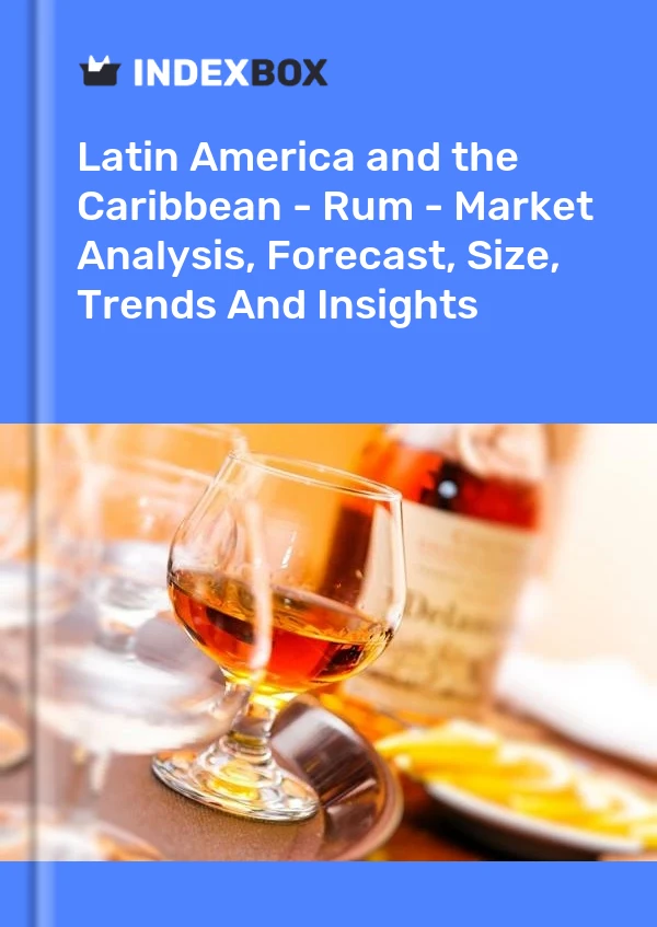 Report Latin America and the Caribbean - Rum - Market Analysis, Forecast, Size, Trends and Insights for 499$