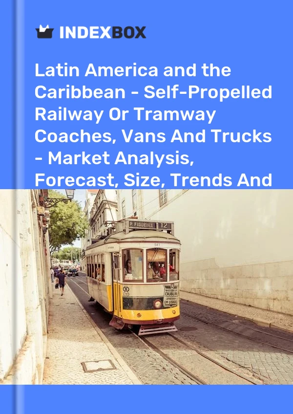 Report Latin America and the Caribbean - Self-Propelled Railway or Tramway Coaches, Vans and Trucks - Market Analysis, Forecast, Size, Trends and Insights for 499$