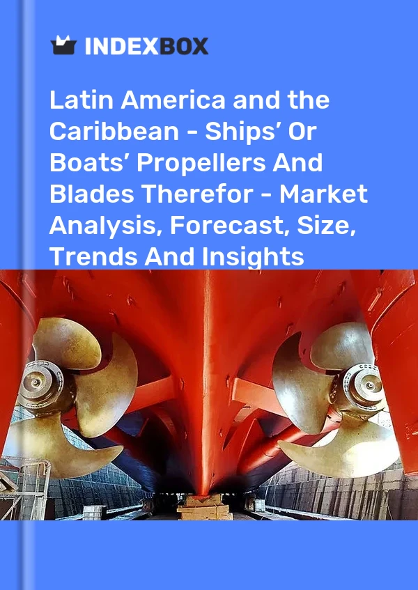Report Latin America and the Caribbean - Ships’ or Boats’ Propellers and Blades Therefor - Market Analysis, Forecast, Size, Trends and Insights for 499$