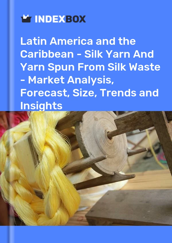 Report Latin America and the Caribbean - Silk Yarn and Yarn Spun From Silk Waste - Market Analysis, Forecast, Size, Trends and Insights for 499$