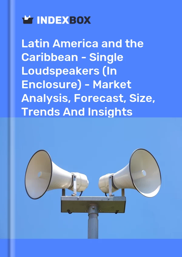 Report Latin America and the Caribbean - Single Loudspeakers (In Enclosure) - Market Analysis, Forecast, Size, Trends and Insights for 499$