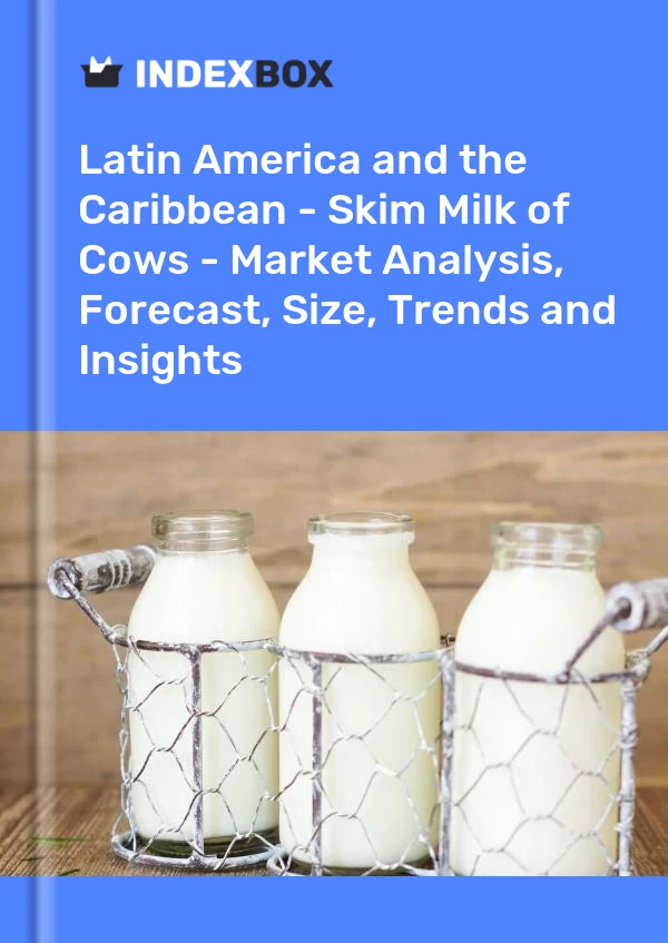 Report Latin America and the Caribbean - Skim Milk of Cows - Market Analysis, Forecast, Size, Trends and Insights for 499$