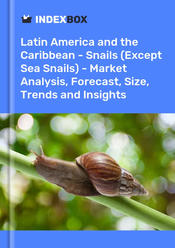 Report Latin America and the Caribbean - Snails (Except Sea Snails) - Market Analysis, Forecast, Size, Trends and Insights for 499$
