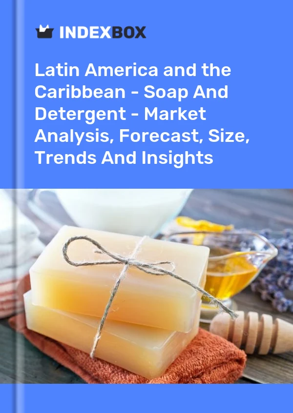 Report Latin America and the Caribbean - Soap and Detergent - Market Analysis, Forecast, Size, Trends and Insights for 499$