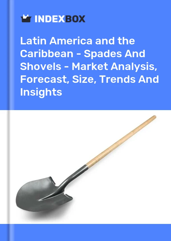 Report Latin America and the Caribbean - Spades and Shovels - Market Analysis, Forecast, Size, Trends and Insights for 499$