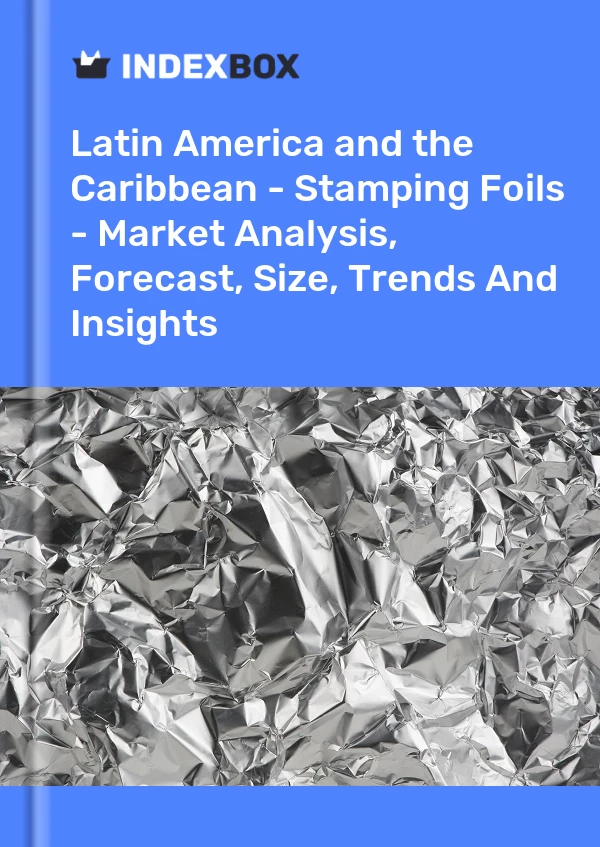 Report Latin America and the Caribbean - Stamping Foils - Market Analysis, Forecast, Size, Trends and Insights for 499$