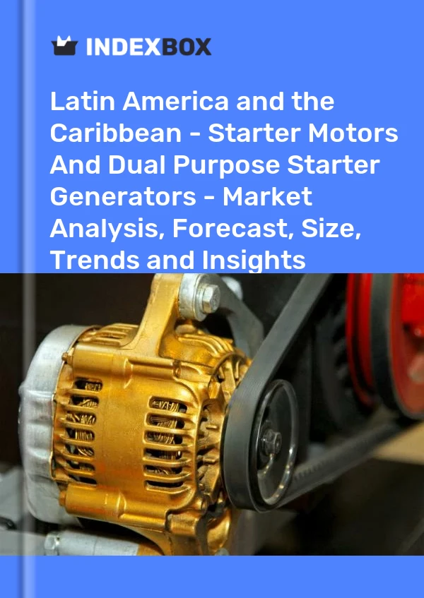 Report Latin America and the Caribbean - Starter Motors and Dual Purpose Starter Generators - Market Analysis, Forecast, Size, Trends and Insights for 499$