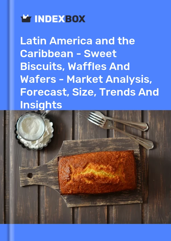 Report Latin America and the Caribbean - Sweet Biscuits, Waffles and Wafers - Market Analysis, Forecast, Size, Trends and Insights for 499$