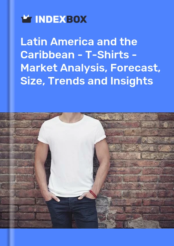 Report Latin America and the Caribbean - T-Shirts - Market Analysis, Forecast, Size, Trends and Insights for 499$