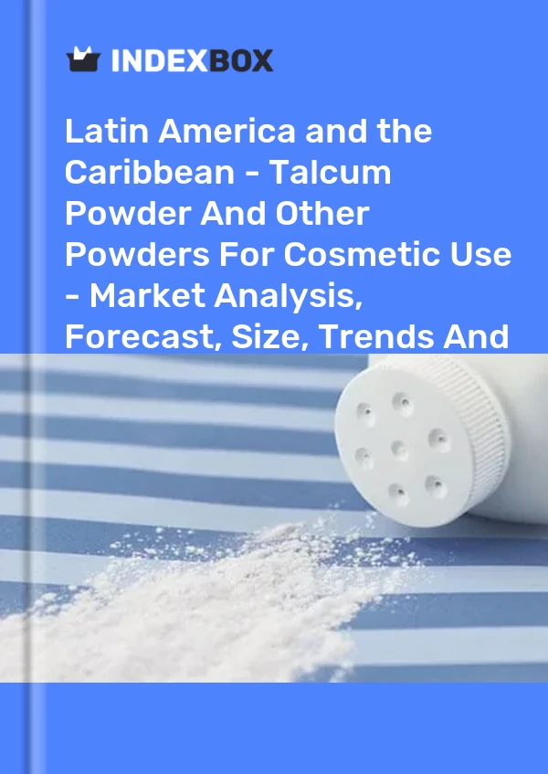 Report Latin America and the Caribbean - Talcum Powder and Other Powders for Cosmetic Use - Market Analysis, Forecast, Size, Trends and Insights for 499$