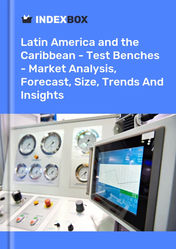 Report Latin America and the Caribbean - Test Benches - Market Analysis, Forecast, Size, Trends and Insights for 499$