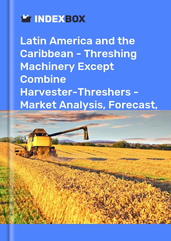 Report Latin America and the Caribbean - Threshing Machinery Except Combine Harvester-Threshers - Market Analysis, Forecast, Size, Trends and Insights for 499$