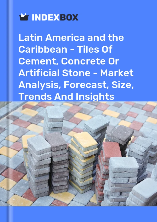 Report Latin America and the Caribbean - Tiles of Cement, Concrete or Artificial Stone - Market Analysis, Forecast, Size, Trends and Insights for 499$