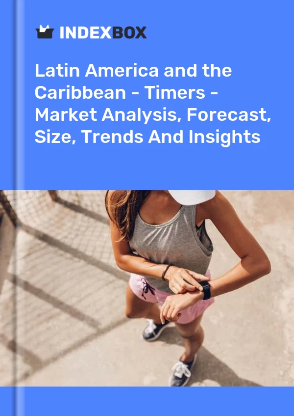 Report Latin America and the Caribbean - Timers - Market Analysis, Forecast, Size, Trends and Insights for 499$