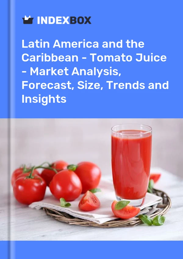 Report Latin America and the Caribbean - Tomato Juice - Market Analysis, Forecast, Size, Trends and Insights for 499$