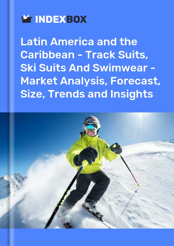 Report Latin America and the Caribbean - Track Suits, Ski Suits and Swimwear - Market Analysis, Forecast, Size, Trends and Insights for 499$