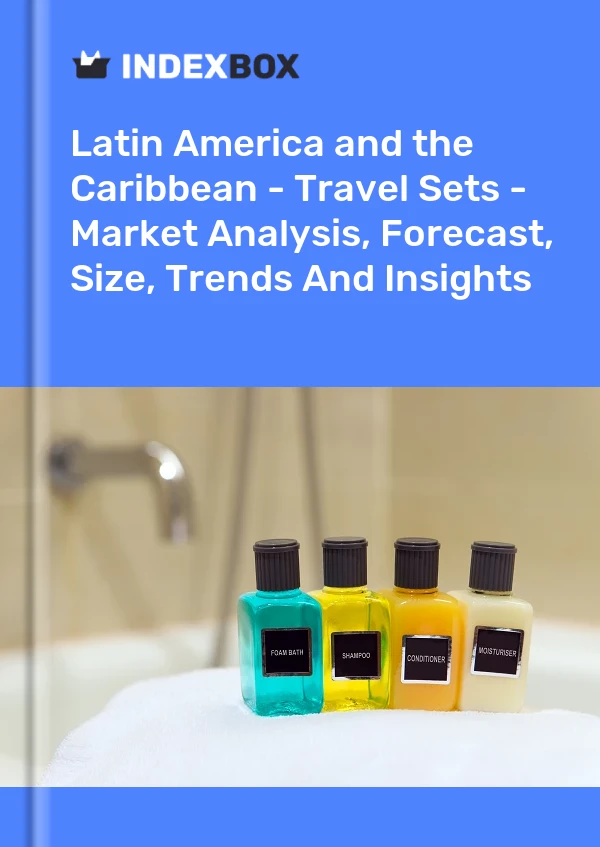 Report Latin America and the Caribbean - Travel Sets - Market Analysis, Forecast, Size, Trends and Insights for 499$