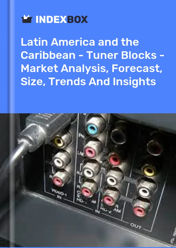 Report Latin America and the Caribbean - Tuner Blocks - Market Analysis, Forecast, Size, Trends and Insights for 499$