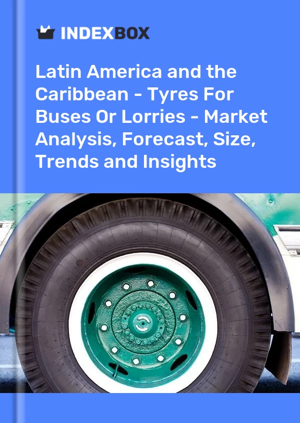 Report Latin America and the Caribbean - Tyres for Buses or Lorries - Market Analysis, Forecast, Size, Trends and Insights for 499$