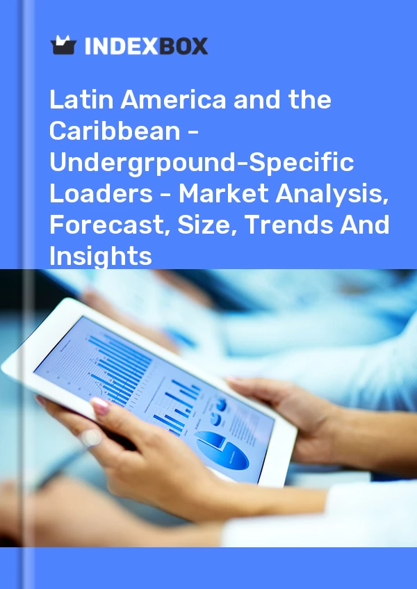 Report Latin America and the Caribbean - Undergrpound-Specific Loaders - Market Analysis, Forecast, Size, Trends and Insights for 499$