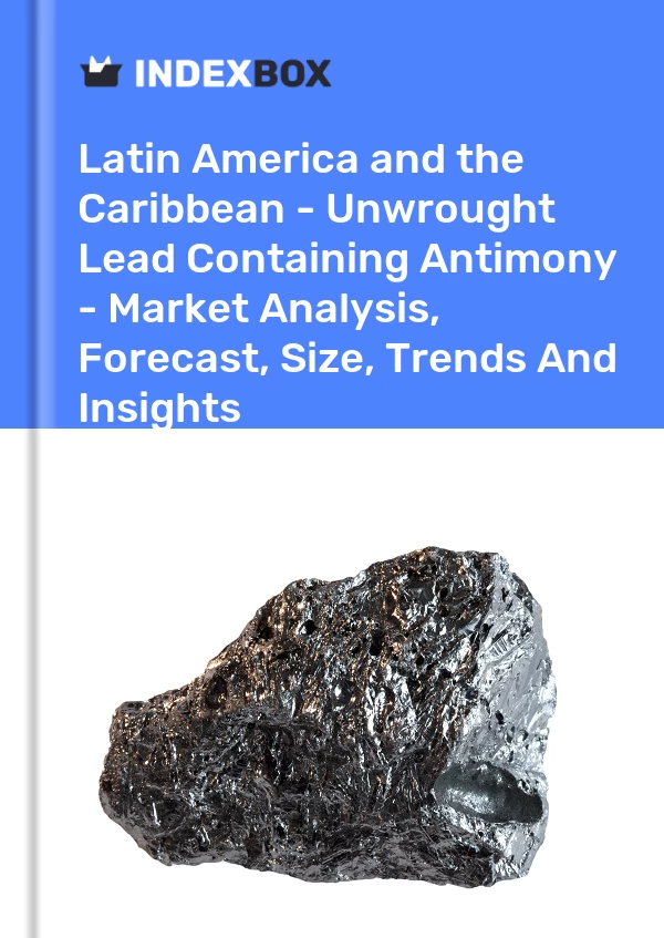 Report Latin America and the Caribbean - Unwrought Lead Containing Antimony - Market Analysis, Forecast, Size, Trends and Insights for 499$