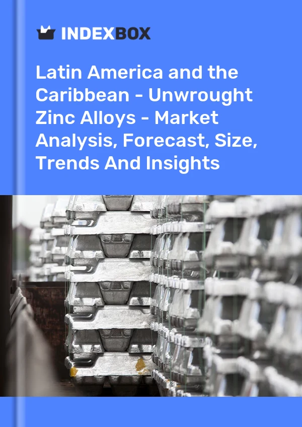 Report Latin America and the Caribbean - Unwrought Zinc Alloys - Market Analysis, Forecast, Size, Trends and Insights for 499$
