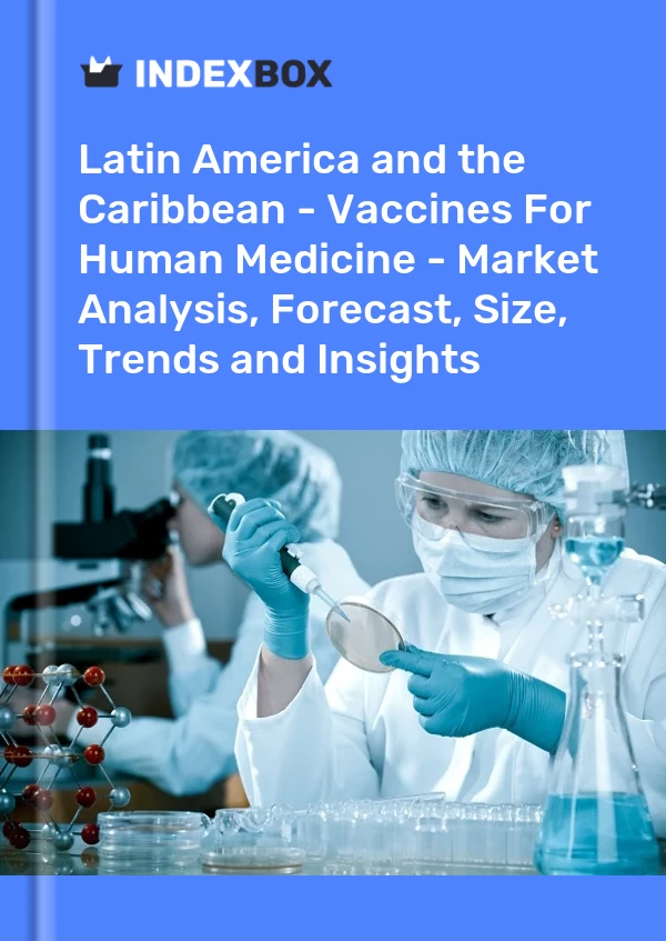 Report Latin America and the Caribbean - Vaccines for Human Medicine - Market Analysis, Forecast, Size, Trends and Insights for 499$